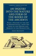 An  Inquiry Into the Nature and Form of the Books of the Ancients di John Hannett edito da Cambridge University Press