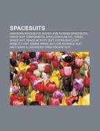 Spacesuits di Source Wikipedia edito da Books LLC, Reference Series