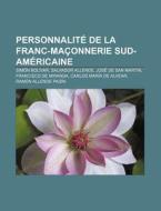 Personnalit De La Franc-ma Onnerie Sud- di Livres Groupe edito da Books LLC, Wiki Series