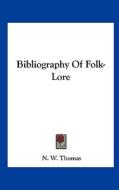 Bibliography of Folk-Lore edito da Kessinger Publishing
