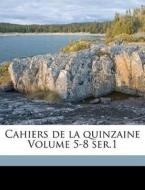 Cahiers De La Quinzaine Volume 5-8 Ser.1 di P 1873-1914, Ch Guy edito da Nabu Press