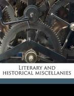 Literary And Historical Miscellanies di George Bancroft edito da Nabu Press