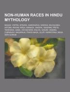 Non-human Races In Hindu Mythology di Source Wikipedia edito da University-press.org