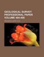 Geological Survey Professional Paper Volume 404-408 di Geological Survey edito da Rarebooksclub.com