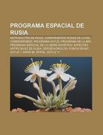 Programa espacial de Rusia di Fuente Wikipedia edito da Books LLC, Reference Series