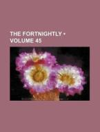 The Fortnightly (volume 45) di Books Group edito da General Books Llc