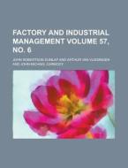 Factory and Industrial Management Volume 57, No. 6 di John Robertson Dunlap edito da Rarebooksclub.com