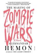 Making of Zombie Wars di Aleksandar Hemon edito da PICADOR