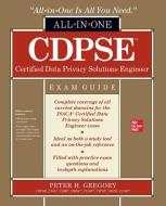 Cdpse Certified Data Privacy Solutions Engineer All-In-One Exam Guide di Peter H. Gregory edito da OSBORNE