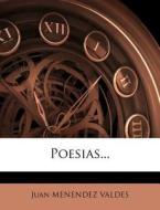 Poesias... di Juan Menendez Valdes edito da Nabu Press
