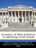 Inventory Of State Initiatives In Addressing Youth Suicide edito da Bibliogov