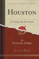 Houston di Unknown Author edito da Forgotten Books