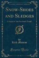Snow-shoes And Sledges di Kirk Munroe edito da Forgotten Books