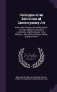 Catalogue Of An Exhibition Of Contemporary Art edito da Palala Press