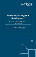 Incentives for Regional Development di K. Sridhar edito da Palgrave Macmillan