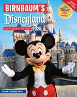 Birnbaum's 2025 Disneyland Resort di Birnbaum Guides edito da Disney Publishing Group