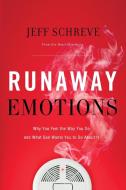 Runaway Emotions di Jeff Schreve edito da Thomas Nelson