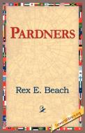 Pardners di Rex Beach edito da 1st World Library - Literary Society