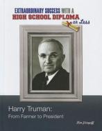 Harry Truman: From Farmer to President di Kim Etingoff edito da MASON CREST PUBL