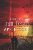 Liquid Dreams di Professor of Medicine Director Center for Liver Disease Donald Jensen edito da America Star Books