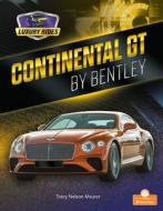 Continental GT by Bentley di Tracy Nelson Maurer edito da CRABTREE BRANCHES
