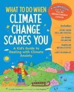 What to Do When Climate Change Scares You di Leslie Davenport edito da American Psychological Association (APA)