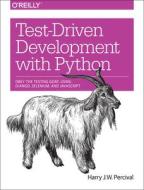 Test-driven Development With Python di Harry J. W. Percival edito da O\'reilly Media, Inc, Usa