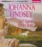 Let Love Find You di Johanna Lindsey edito da Brilliance Corporation