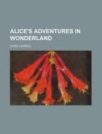 Alice's Adventures In Wonderland 1911 di Lewis Carroll edito da Rarebooksclub.com