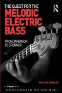 The Quest for the Melodic Electric Bass: From Jamerson to Spenner di Per Elias Drabls edito da ROUTLEDGE