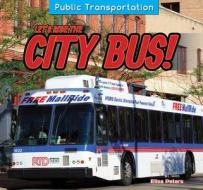 Let's Ride the City Bus! di Elisa Peters edito da PowerKids Press