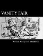 Vanity Fair di William Makepeace Thackeray edito da Createspace
