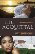 The Acquittal: (A Guilty Parties Novel) di Pat Simmons edito da Createspace