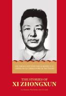 The Stories of XI Zhongxun di Xiaomin Cui, Limin Cui, Ruogu Wen edito da ROYAL COLLINS PUB CO