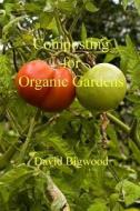 Composting for Organic Gardens di MR David Bigwood edito da Createspace
