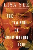 The Tea Girl of Hummingbird Lane di Lisa See edito da Simon + Schuster Inc.