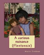 A Curious Nuisance: (Flentonsie) di Mrs Marie Tredoux edito da Createspace