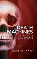 Death machines di Elke Schwarz edito da Manchester University Press