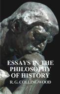 Essays in the Philosophy of History di R. G. Collingwood edito da White Press