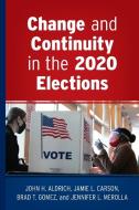 Change and Continuity in the 2020 Elections di John H. Aldrich, Jamie L. Carson, Brad T. Gomez edito da ROWMAN & LITTLEFIELD