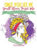 Once You See Me, You'll Never Forget Me di Speedy Publishing edito da Speedy Publishing Books