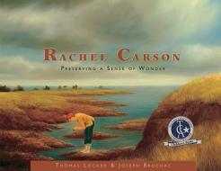 Rachel Carson: Preserving a Sense of Wonder di Thomas Locker, Joseph Bruchac edito da Fulcrum Group