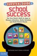 The Survival Guide For School Success di Ron Shumsky, Susan Islascox, Rob Bell edito da Free Spirit Publishing Inc.,u.s.