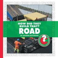 How Did They Build That? Road di Sharon Nittinger edito da Cherry Lake Publishing