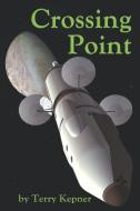 Crossing Point di Terry Kepner edito da Flying Chipmunk Publishing