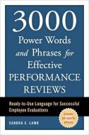 3000 Power Words and Phrases for Effective Performance Reviews: Ready-To-Use Language for Successful Employee Evaluation di Sandra E. Lamb edito da TEN SPEED PR