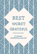 Best Worst Grateful - Herringbone di Spruce Books edito da Sasquatch Books