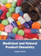 Medicinal and Natural Product Chemistry edito da NY RESEARCH PRESS