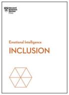 Inclusion (HBR Emotional Intelligence Series) di Harvard Business Review edito da HARVARD BUSINESS REVIEW PR