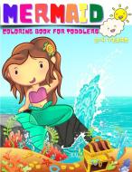 Mermaid Coloring Book For Toddlers 2-4 Years: Cute and Unique Little Mermaids Coloring Pages, Amazing Coloring Book for Girls Ages 2-4, 3-5, 4-6 with di Colority Book edito da LIGHTNING SOURCE INC